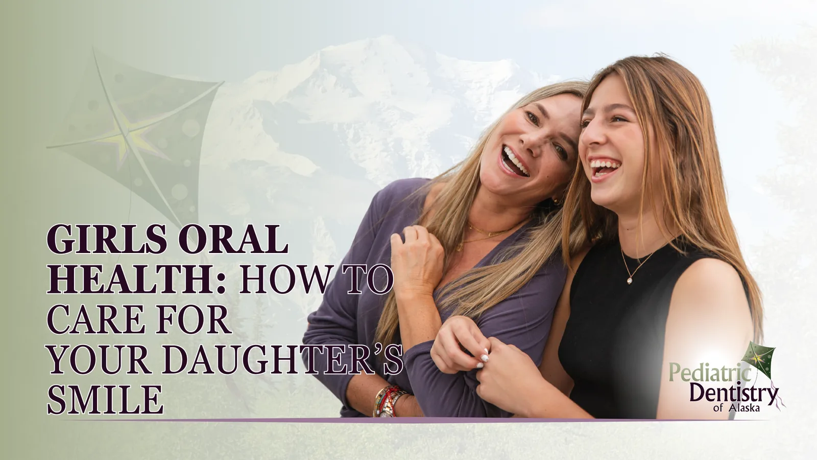 Girls Oral Health: How To Care For Your Daughter’s Smile