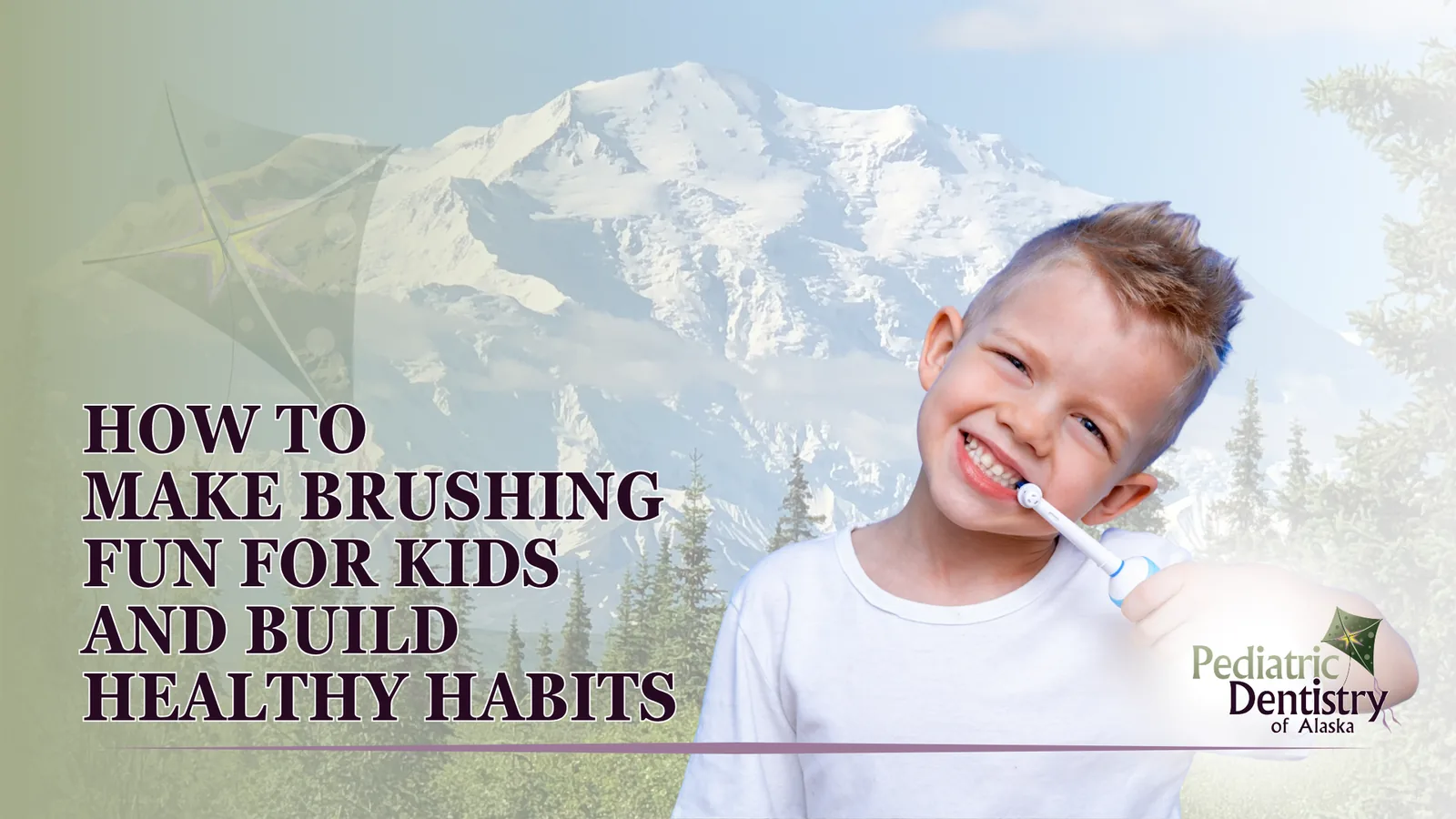 How to Make Brushing Fun for Kids and Build Healthy Habits