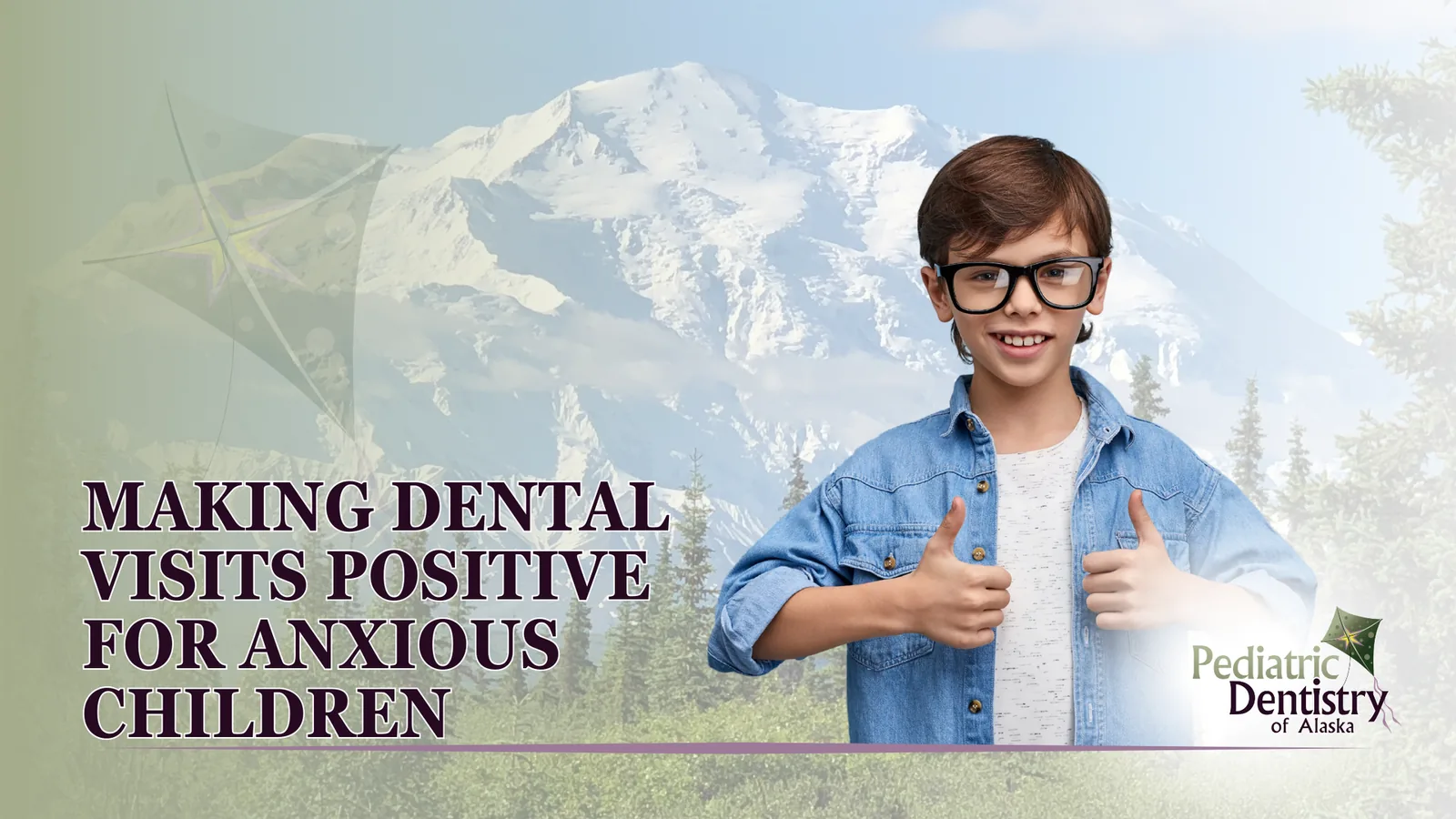Making Dental Visits Positive for Anxious Children
