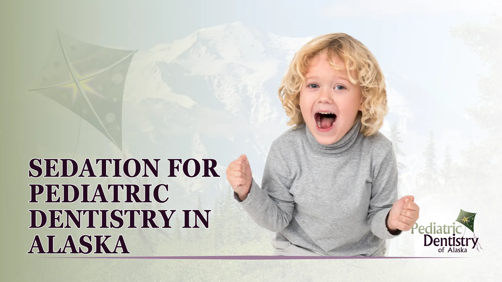 Sedation for Pediatric Dentistry in Alaska