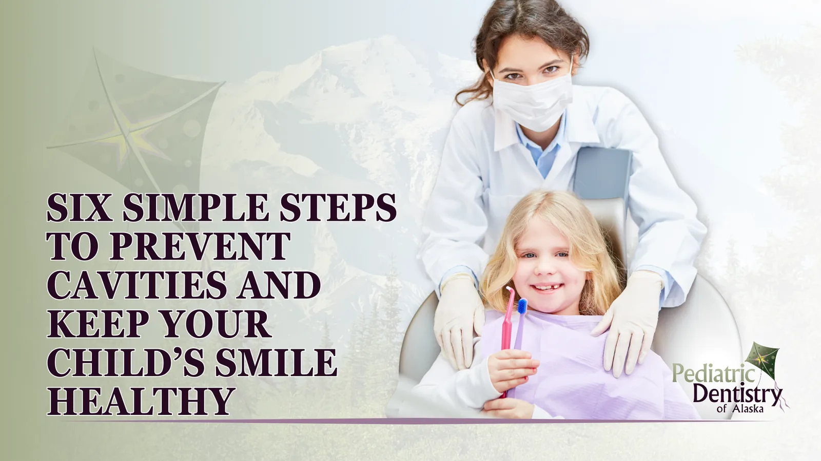 Six Simple Steps to Prevent Cavities and Keep Your Child’s Smile Healthy
