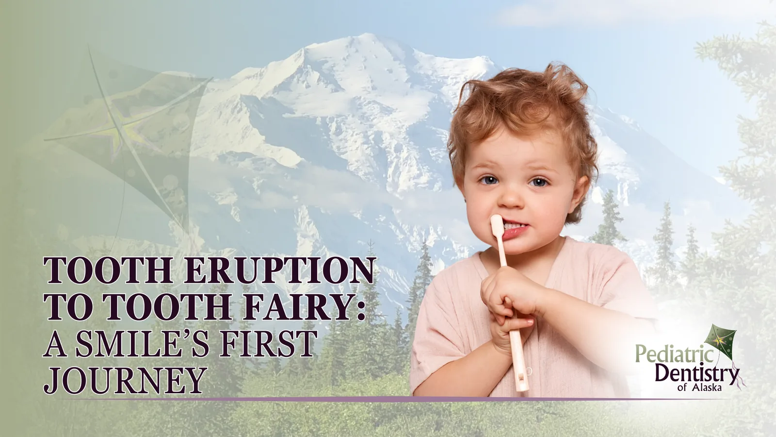 Tooth Eruption to Tooth Fairy: A Smile’s First Journey